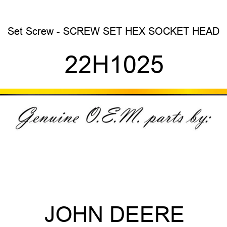 Set Screw - SCREW, SET, HEX SOCKET HEAD 22H1025