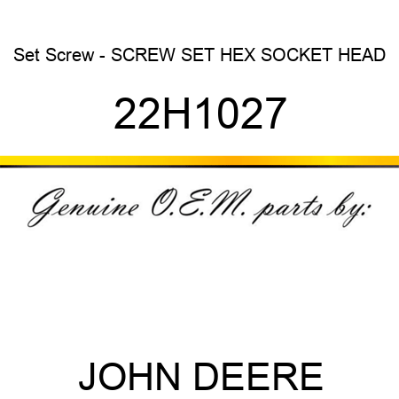 Set Screw - SCREW, SET, HEX SOCKET HEAD 22H1027