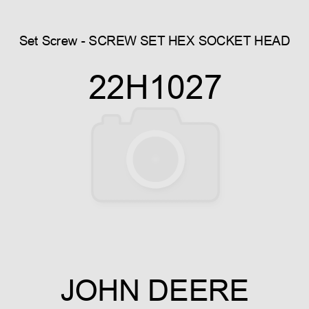 Set Screw - SCREW, SET, HEX SOCKET HEAD 22H1027