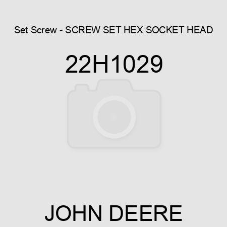 Set Screw - SCREW, SET, HEX SOCKET HEAD 22H1029