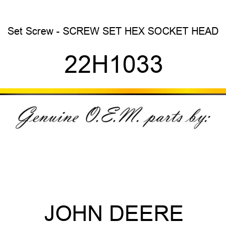 Set Screw - SCREW, SET, HEX SOCKET HEAD 22H1033