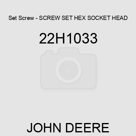 Set Screw - SCREW, SET, HEX SOCKET HEAD 22H1033