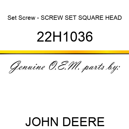 Set Screw - SCREW, SET, SQUARE HEAD 22H1036