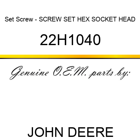 Set Screw - SCREW, SET, HEX SOCKET HEAD 22H1040