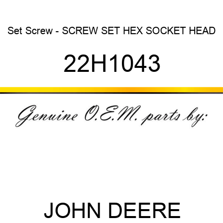 Set Screw - SCREW, SET, HEX SOCKET HEAD 22H1043