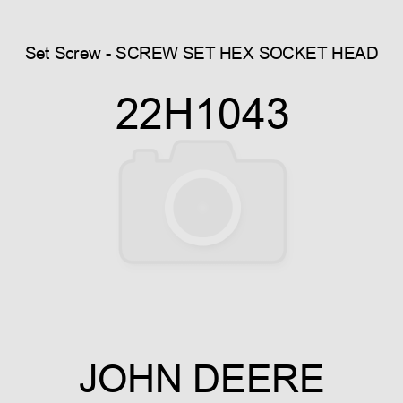 Set Screw - SCREW, SET, HEX SOCKET HEAD 22H1043