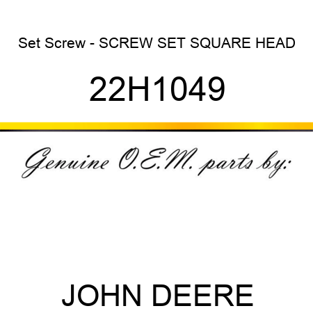 Set Screw - SCREW, SET, SQUARE HEAD 22H1049