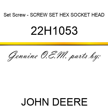 Set Screw - SCREW, SET, HEX SOCKET HEAD 22H1053