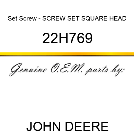 Set Screw - SCREW, SET, SQUARE HEAD 22H769