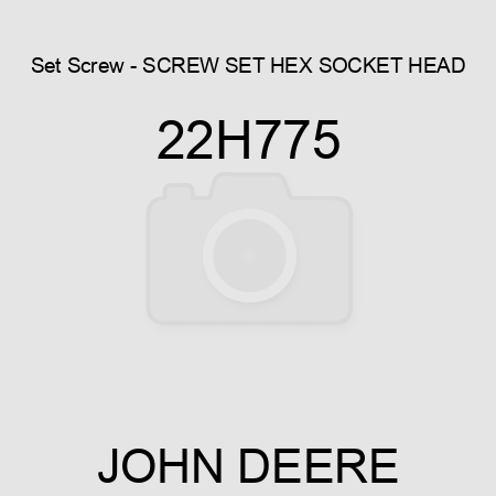 Set Screw - SCREW, SET, HEX SOCKET HEAD 22H775
