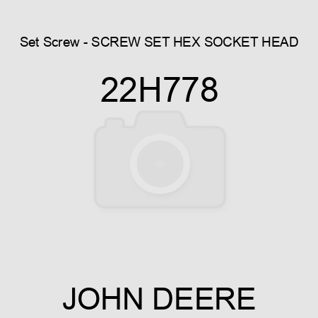 Set Screw - SCREW, SET, HEX SOCKET HEAD 22H778