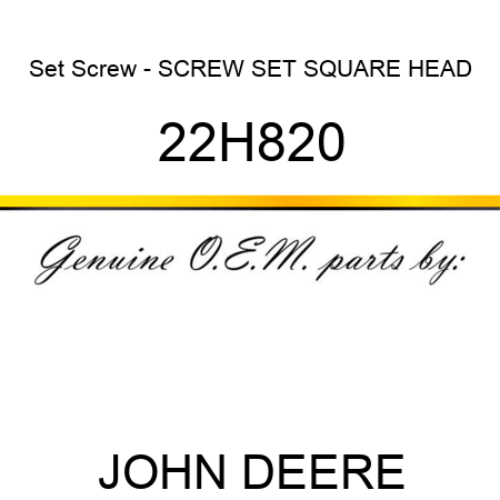 Set Screw - SCREW, SET, SQUARE HEAD 22H820
