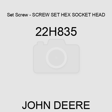 Set Screw - SCREW, SET, HEX SOCKET HEAD 22H835