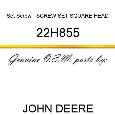 Set Screw - SCREW, SET, SQUARE HEAD 22H855