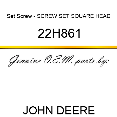 Set Screw - SCREW, SET, SQUARE HEAD 22H861