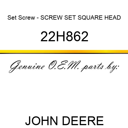 Set Screw - SCREW, SET, SQUARE HEAD 22H862