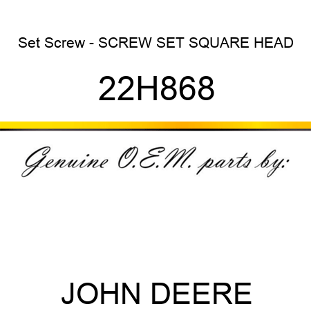Set Screw - SCREW, SET, SQUARE HEAD 22H868