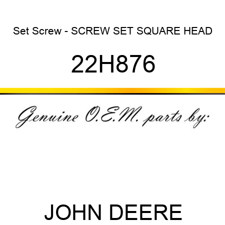 Set Screw - SCREW, SET, SQUARE HEAD 22H876