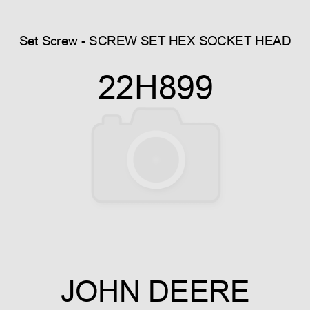 Set Screw - SCREW, SET, HEX SOCKET HEAD 22H899