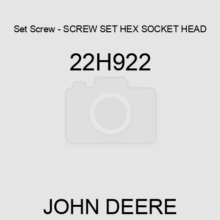 Set Screw - SCREW, SET, HEX SOCKET HEAD 22H922