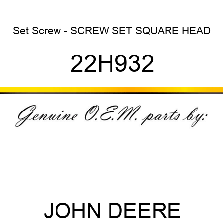 Set Screw - SCREW, SET, SQUARE HEAD 22H932