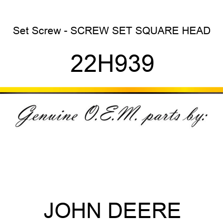 Set Screw - SCREW, SET, SQUARE HEAD 22H939