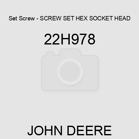 Set Screw - SCREW, SET, HEX SOCKET HEAD 22H978