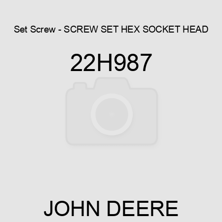 Set Screw - SCREW, SET, HEX SOCKET HEAD 22H987