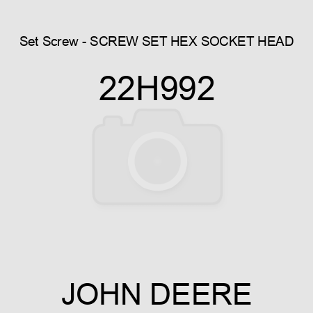 Set Screw - SCREW, SET, HEX SOCKET HEAD 22H992
