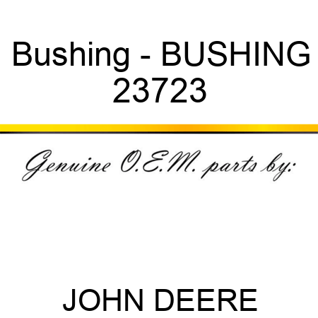 Bushing - BUSHING 23723