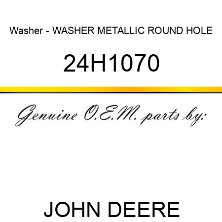 Washer - WASHER, METALLIC, ROUND HOLE 24H1070