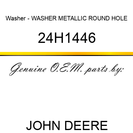 Washer - WASHER, METALLIC, ROUND HOLE 24H1446