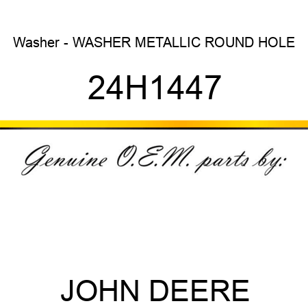 Washer - WASHER, METALLIC, ROUND HOLE 24H1447