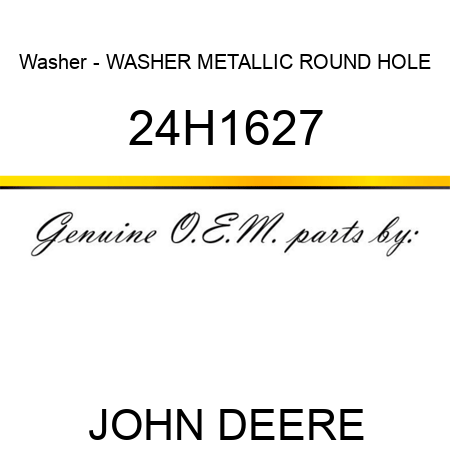 Washer - WASHER, METALLIC, ROUND HOLE 24H1627
