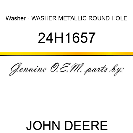 Washer - WASHER, METALLIC, ROUND HOLE 24H1657