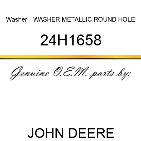 Washer - WASHER, METALLIC, ROUND HOLE 24H1658