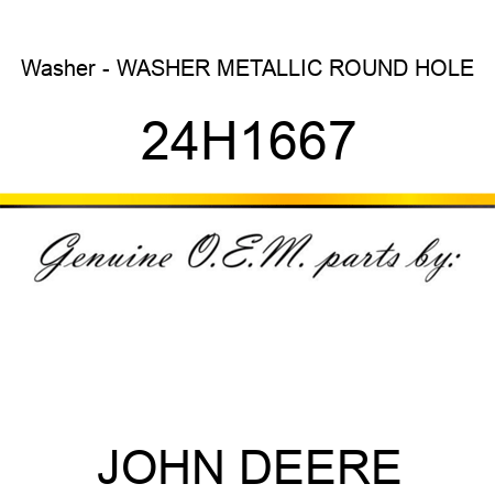 Washer - WASHER, METALLIC, ROUND HOLE 24H1667