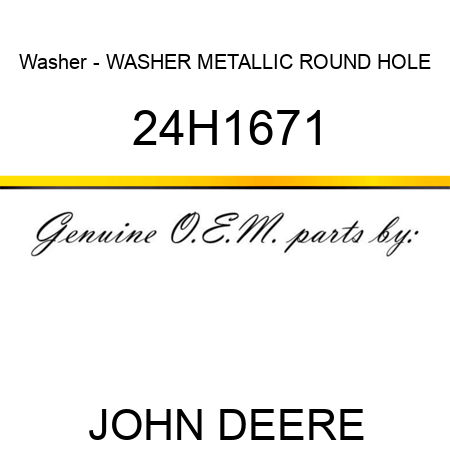 Washer - WASHER, METALLIC, ROUND HOLE 24H1671