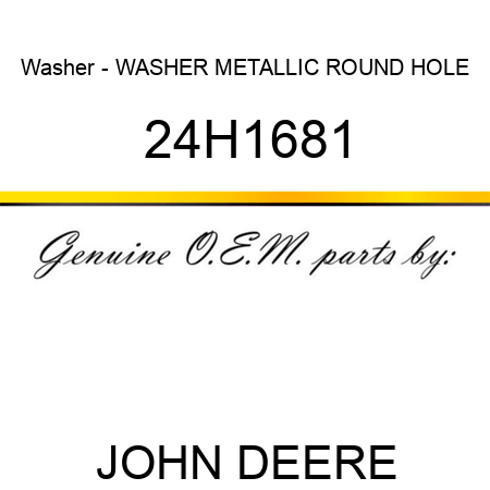Washer - WASHER, METALLIC, ROUND HOLE 24H1681