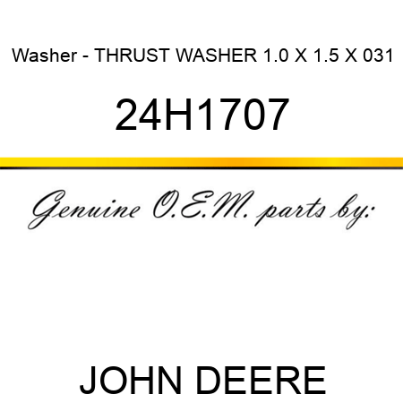 Washer - THRUST WASHER, 1.0 X 1.5 X 031 24H1707
