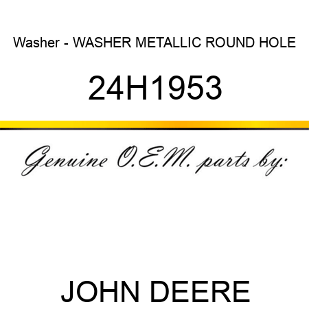 Washer - WASHER, METALLIC, ROUND HOLE 24H1953