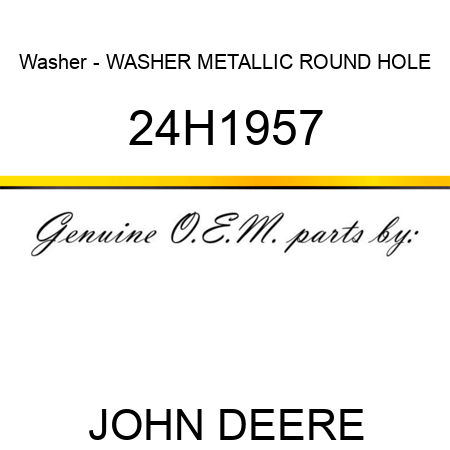 Washer - WASHER, METALLIC, ROUND HOLE 24H1957