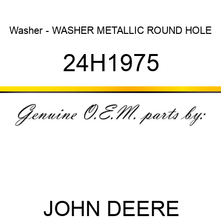 Washer - WASHER, METALLIC, ROUND HOLE 24H1975