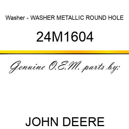 Washer - WASHER, METALLIC, ROUND HOLE 24M1604