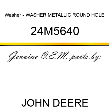 Washer - WASHER, METALLIC, ROUND HOLE 24M5640