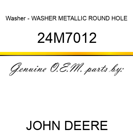 Washer - WASHER, METALLIC, ROUND HOLE 24M7012