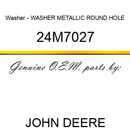 Washer - WASHER, METALLIC, ROUND HOLE 24M7027