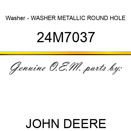 Washer - WASHER, METALLIC, ROUND HOLE 24M7037