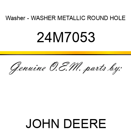 Washer - WASHER, METALLIC, ROUND HOLE 24M7053