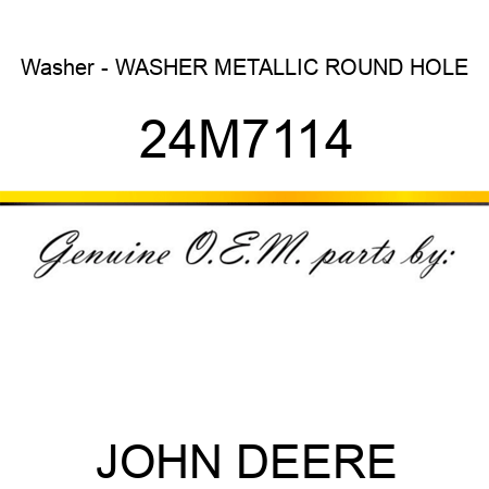 Washer - WASHER, METALLIC, ROUND HOLE 24M7114